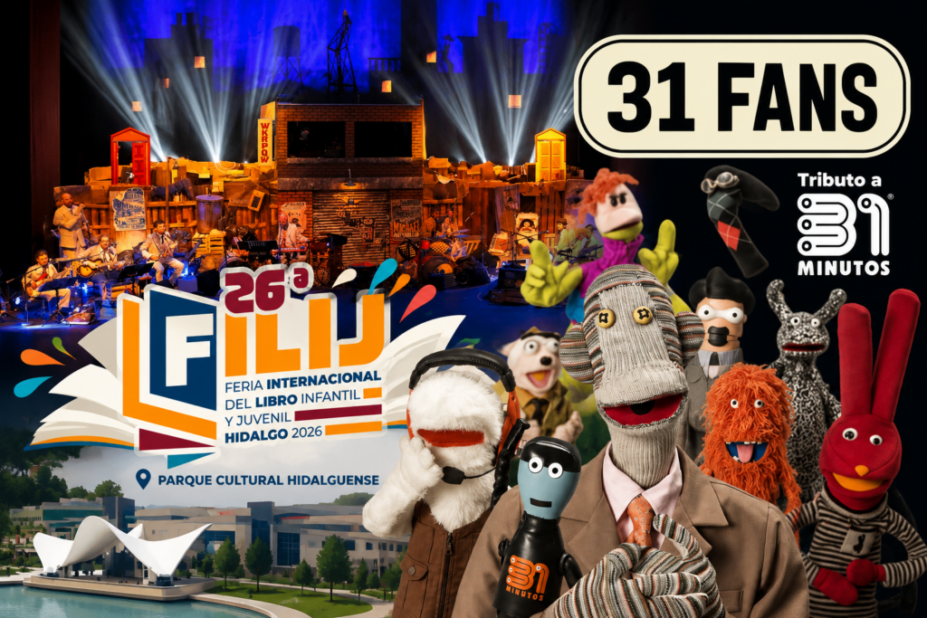 Collage del espectáculo musical "31 Fans" y personajes inspirados en 31 Minutos, que encabezarán la jornada inaugural de la Feria Internacional del Libro Infantil y Juvenil Hidalgo (FILIJ) 2026 en el Parque Cultural Hidalguense.